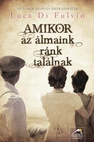 Luca Di Fulvio - Amikor az álmaink ránk találnak 