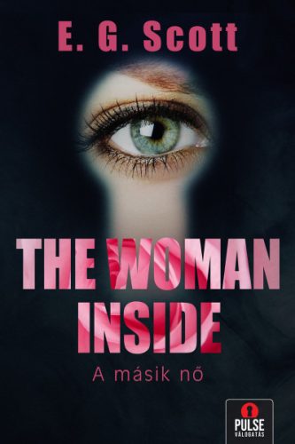 E. G. Scott - The Woman Inside - A másik nő