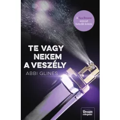 Abbi Glines - Te vagy nekem a veszély 