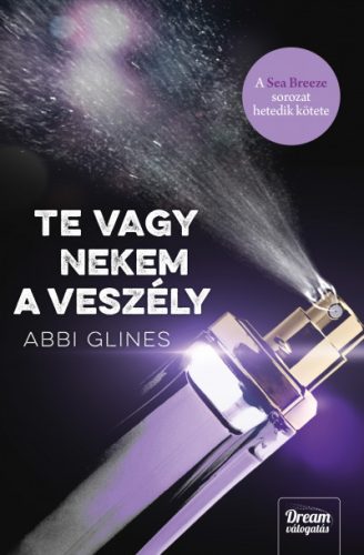 Abbi Glines - Te vagy nekem a veszély 