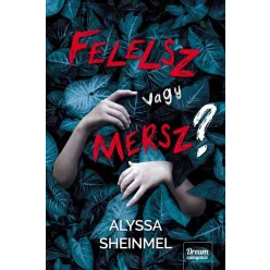 Alyssa Sheinmel - Felelsz vagy mersz?
