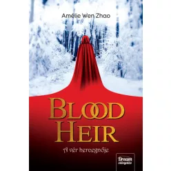   Amélie Wen Zhao - A vér hercegnője - Blood Heir-sorozat 1.