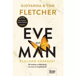   Tom és Giovanna Fletcher - Eve of Man - Az elillanó káprázat - Eve of Man-trilógia 2.