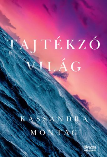 Kassandra Montag - Tajtékzó világ