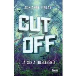 Adrianne Finlay - Cut Off - Játssz a túlélésért!