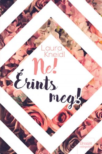 Laura Kneidl - Ne! Érints meg!