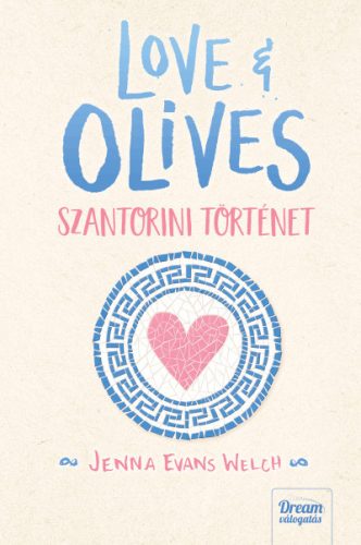 Jenna Evans Welch - Love & Olives - Szantorini történet