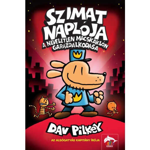Dav Pilkey - Szimat naplója - A neveletlen macskaklón garázdálkodása - Szimat-sorozat 3. rész