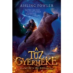   Aisling Fowler - A tűz gyermeke - Tucat és a jég birodalma