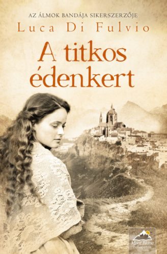 Luca Di Fulvio - A titkos édenkert