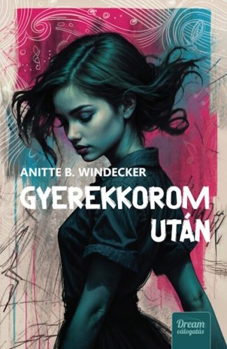 Gyerekkorom után -  Anitte B. Windecker