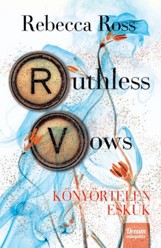 Ruthless Vows - Könyörtelen eskük - Rebecca Ross (kötött áras)