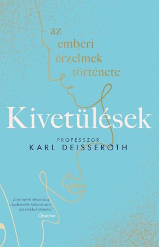 Kivetülések - Az emberi érzelmek története -  Karl Deisseroth