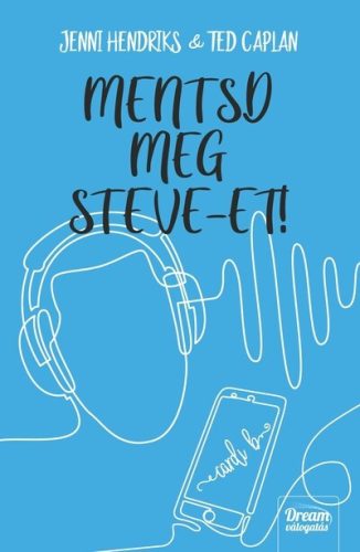 Mentsd meg Steve-et! - Jennifer Hendriks és Ted Caplan