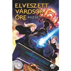 Elveszett városok őre - Kezdet Shannon Messenger 