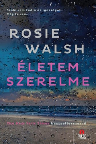 Életem szerelme - Rosie Walch (kötött áras) 