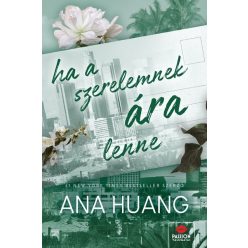 Ha a szerelemnek ára lenne - Ana Huang (kötött áras) 