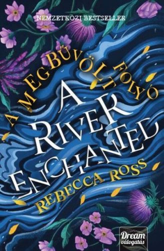 A River Enchanted - A megbűvölt folyó - Rebecca Ross (kötött áras) 