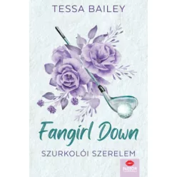   Fangirl Down - Szurkolói szerelem - Bailey, Tessa (kötött áras) 