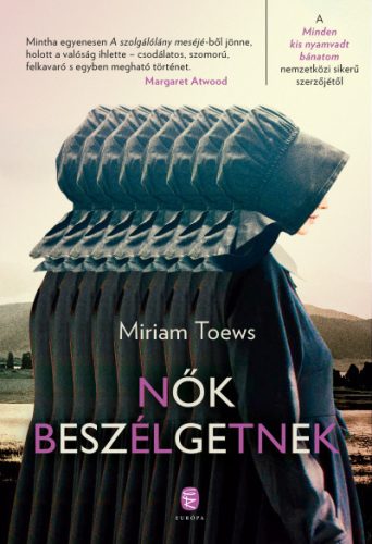 Miriam Toews - Nők beszélgetnek 