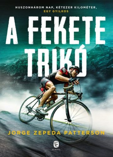 Jorge Zepeda Patterson - A fekete trikó - Versenyben a halállal  