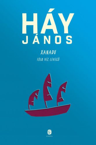 Háy János - Xanadu - Föld, víz, levegő