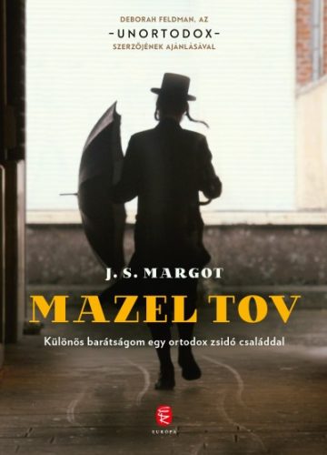 J. S. Margot -  Mazel tov - Különös barátságom egy ortodox zsidó családdal 