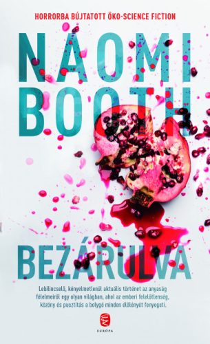 Naomi Booth - Bezárulva 