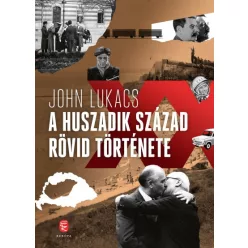 John Lukacs - A huszadik század rövid története 