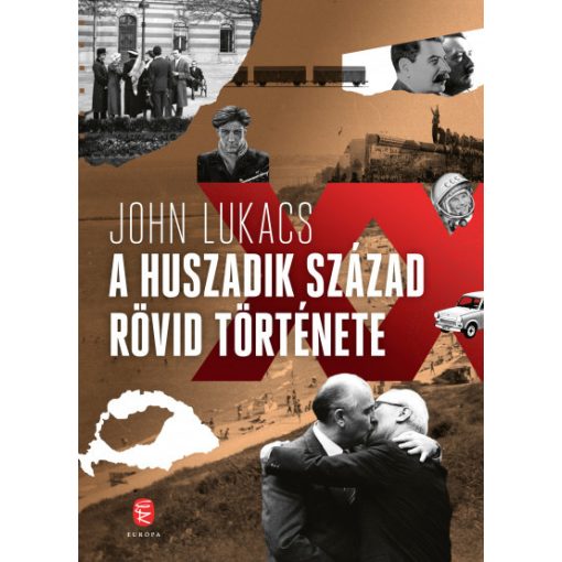 John Lukacs - A huszadik század rövid története 