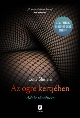 Leila Slimani - Az ogre kertjében - Adéle története