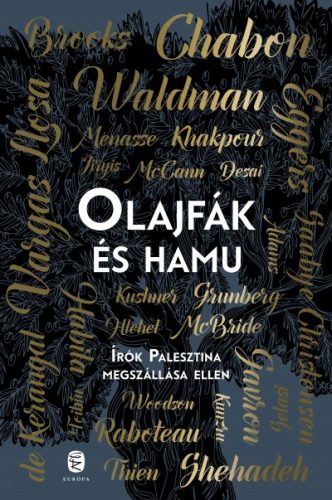 Michael Chabon és Ayelet Waldman - Olajfák és hamu - Írók Palesztina megszállása ellen