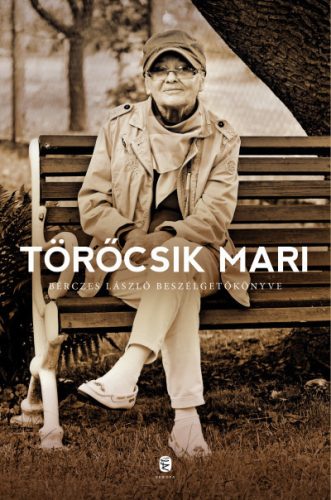 Törőcsik Mari - Bérczes László beszélgetőkönyve  kiadás)