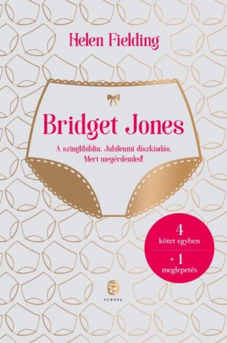 Helen Fielding - Bridget Jones naplója - A szinglibiblia - Jubileumi díszkiadás - Mert megérdemled 