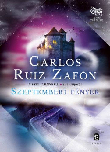 Carlos Ruiz Zafón - Szeptemberi fények - Köd trilógia 3.