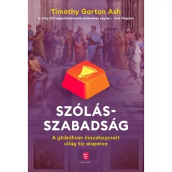   Timothy Garton ASH - Szólásszabadság - A globálisan összekapcsolt világ tíz alapelve