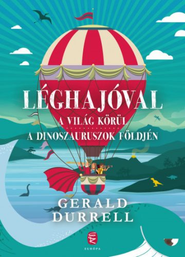 Léghajóval a világ körül / Léghajóval a dinoszauruszok földjén - Gerald Durrell