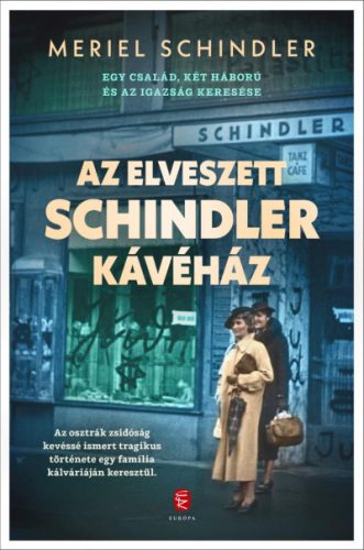 Az elveszett Schindler kávéház - Egy család, két háború és az igazság keresése- Meriel Schindler