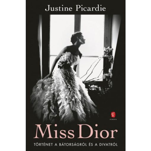 Miss Dior - Történet a bátorságról és a divatról-Justine Picardie