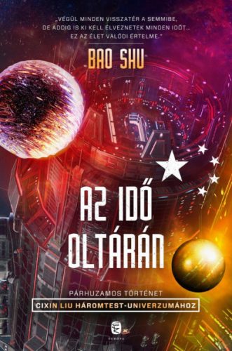 Az idő oltárán - Párhuzamos történet Cixin Liu Háromtest-univerzumához - Bao Shu