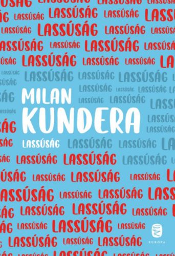 Lassúság- Milan Kundera