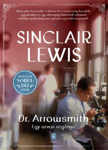 Dr. Arrowsmith - Egy orvos regénye- Sinclair Lewis