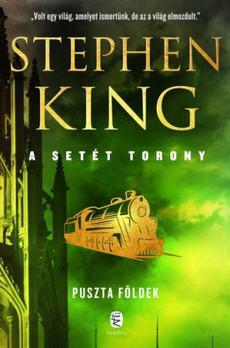 Stephen King  -Puszta földek - A Setét Torony 3.(Új kiadás)