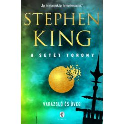 Stephen King - Varázsló és üveg - A Setét Torony 4.