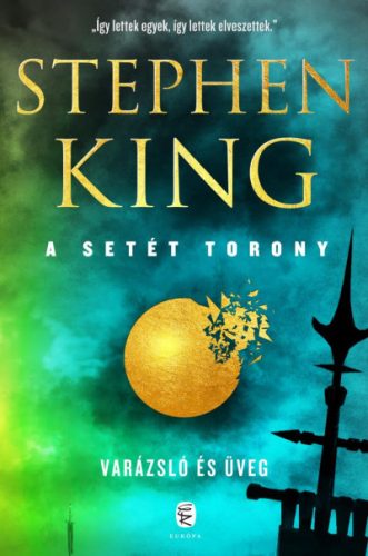 Stephen King - Varázsló és üveg - A Setét Torony 4.