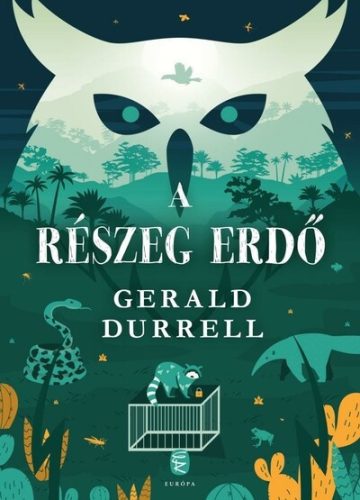 A részeg erdő (új kiadás) -  Gerald Durrell