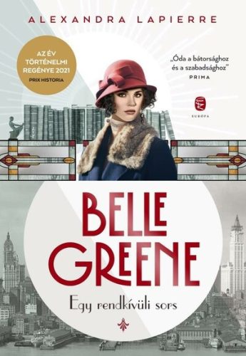Belle Greene - Egy rendkívüli sors - Alexandra Lapierre (kötött áras) 