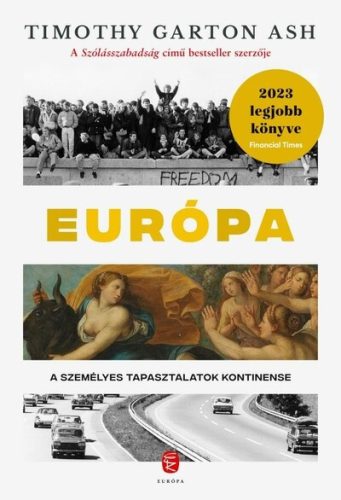 Európa - A személyes tapasztalatok kontinense -  Timothy Garton Ash