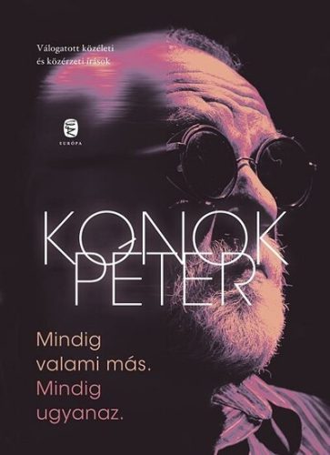 Mindig valami más. Mindig ugyanaz - Konok Péter