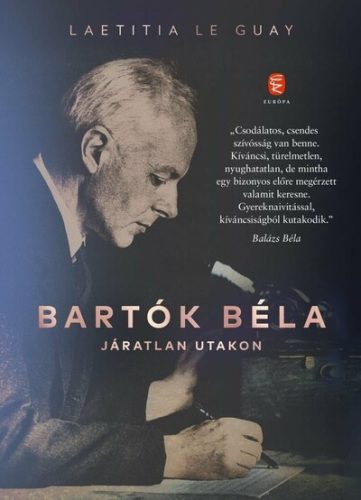 Bartók Béla - Járatlan utakon  - Laetitia Le Guay